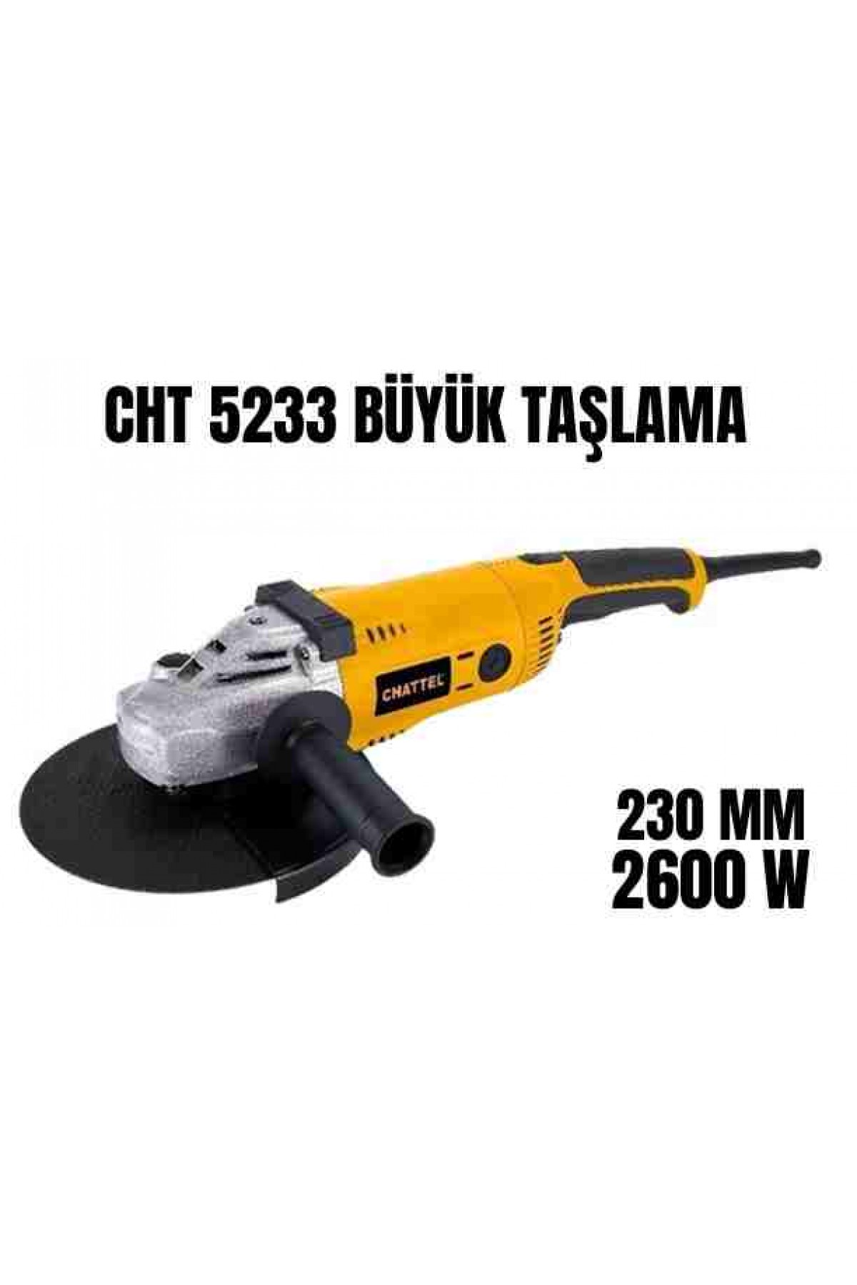 CHATTEL 2600W 230MM BÜTÜK TAŞLAMA